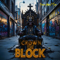 Digital Album Download  Crown The Block” is for anyone grinding for respect, power, and legacy in the streets. Stream it, feel it, run it back