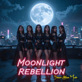 Digital Album Download  Moonlight Rebellion is the debut full‑length album from an all‑female K‑Pop group who rise from the shadows